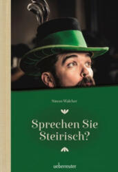 Sprechen Sie Steirisch (ISBN: 9783800078165)