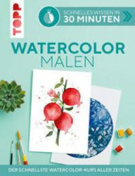 Schnelles Wissen in 30 Minuten - Watercolor malen (ISBN: 9783772468742)