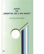 Jaful vs. „Dreptul de a nu minti - Lucian Croitoru (2012)