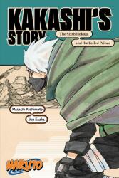 Naruto: Kakashi's Story--The Sixth Hokage and the Failed Prince (ISBN: 9781974732579)