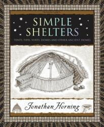 Simple Shelters: Tents, Tipis, Yurts, Domes and Other Ancient Homes (ISBN: 9781952178191)