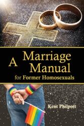 A Marriage Manual for Former Homosexuals (ISBN: 9781946794314)