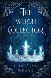 Witch Collector - Charissa Weaks (ISBN: 9781648981555)