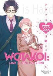 Wotakoi: Love is Hard for Otaku 6 - Fujita (ISBN: 9781646514748)