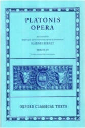 Plato Opera Vol. IV - Plato, John Burnet, J. Burnet (ISBN: 9780198145448)