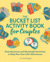The Bucket List Activity Book for Couples: Deep Questions and Meaningful Activities to Help Plan Your Life's Adventures (ISBN: 9781638079095)