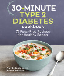 30-Minute Type 2 Diabetes Cookbook: 75 Fuss-Free Recipes for Healthy Eating (ISBN: 9781638074779)