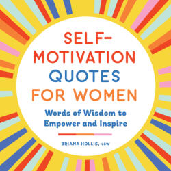 Self-Motivation Quotes for Women: Words of Wisdom to Empower and Inspire (ISBN: 9781638073659)