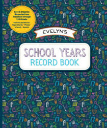 School Years Record Book: Save and Organize Memories from Preschool Through 12th Grade (ISBN: 9781621458036)