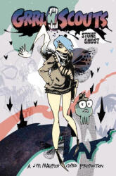 Grrl Scouts: Stone Ghost (ISBN: 9781534322271)