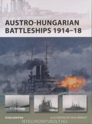 Austro-Hungarian Battleships 1914-18 - Ryan Noppen (2012)