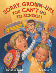 Sorry Grown-Ups You Can't Go to School! (ISBN: 9780593480328)