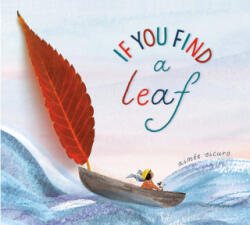 If You Find a Leaf - Aimee Sicuro (ISBN: 9780593306598)