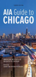 AIA Guide to Chicago - Alice Sinkevitch, Laurie McGovern Petersen (ISBN: 9780252086731)