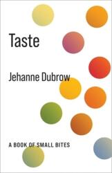 Taste: A Book of Small Bites (ISBN: 9780231201759)