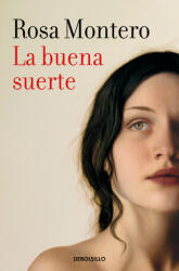 La buena suerte - MONTERO, ROSA (ISBN: 9788466356237)