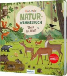 Mein erstes Natur-Wimmelbuch: Tiere im Wald - Lucy Barnard (ISBN: 9783480237326)