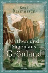 Mythen und Sagen aus Grönland (ISBN: 9783730611104)