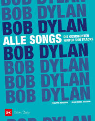 Bob Dylan - Alle Songs - Jean-Michel Guesdon, Elisabeth Szilagyi-Westphal (ISBN: 9783667120205)