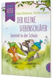 Kleine Lesehelden: Der kleine Siebenschläfer kommt in die Schule - Kerstin Schoene (ISBN: 9783522185929)
