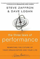 Three Laws of Performance - Rewriting the Future of Your Organization and Your Life - Steve Zaffron (ISBN: 9780470195598)