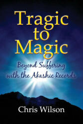 Tragic to Magic (ISBN: 9780473588748)