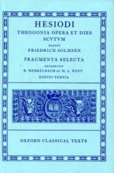 Hesiod Theogonia, Opera et Dies, Scutum, Fragmenta Selecta - esiod, F. Solmsen, Reinhold Merkelbach, M. L. West (1990)