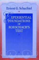 Experiential Foundations of Rorschach's Test - Ernest G. Schachtel (ISBN: 9780881633542)