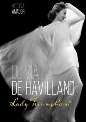 Olivia de Havilland: Lady Triumphant (ISBN: 9780813154657)