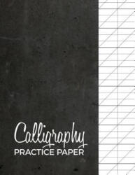 Calligraphy Practice Paper: Modern Calligraphy Practice Sheets 120 Sheet Pad - Calligrapher Press (ISBN: 9781081403287)