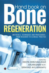 Hand book on Bone regeneration - Arun Kumar K. V. , Srinivas Ayilavarapu (ISBN: 9781645878384)