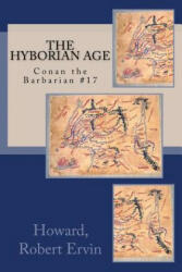 The Hyborian Age: Conan the Barbarian #17 - Howard Robert Ervin, Sir Angels (ISBN: 9781546316381)