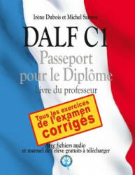 DALF C1 - Passeport pour le diplome - Irene DuBois (ISBN: 9781545527979)