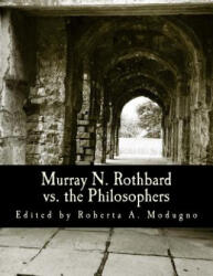 Murray N. Rothbard vs. the Philosophers (ISBN: 9781479372362)
