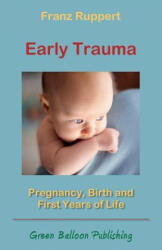 Early Trauma - Franz Ruppert (ISBN: 9780955968372)