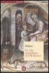 La vita quotidiana nel Medioevo - Robert Delort, M. Garin (ISBN: 9788842052685)