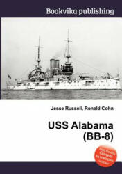 USS Alabama (BB-8) - Jesse Russell, Ronald Cohn (ISBN: 9785511940564)