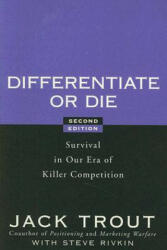 Differentiate or Die - Survival in Our Era of Killer Competition 2e - Jack Trout (ISBN: 9780470223390)