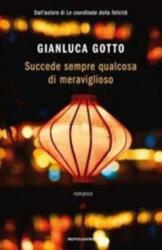 Succede sempre qualcosa di meraviglioso - Gianluca Gotto (2021)