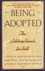 Being Adopted: The Lifelong Search for Self - David M. Brodzinsky, Marshall D. Schecter, Robin Marantz Henig (ISBN: 9780385414265)