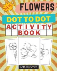NEW! ! Flowers Dot to Dot Activity Book: Creative Haven Dot to Dot Book For Adults (ISBN: 9783772283376)