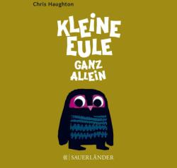 Kleine Eule ganz allein - Chris Haughton, Chris Haughton, Stephanie Menge (ISBN: 9783737353205)