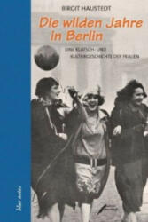 Die wilden Jahre in Berlin - Birgit Haustedt (ISBN: 9783869150673)