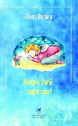 Noapte buna, somn usor - Elena Bolanu (ISBN: 9786060570738)