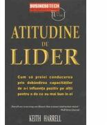 Atitudine de Lider - Keith Harrell (ISBN: 9789738495869)