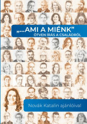 ami a miénk" ötven írás a családról (2021)