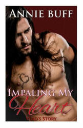 Impaling My Heart: Vlad's Story - Annie Buff, Chris Cain (2016)