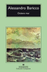 Oceano mar - Alessandro Baricco, Javier González Rovira, Carlos Gumpert Melgosa (2003)