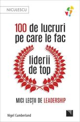 100 de lucruri pe care le fac liderii de top (ISBN: 9786063806285)
