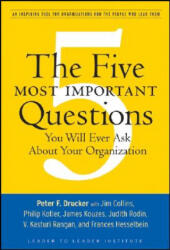 Five Most Important Questions You Will Ever Ask About Your Organization - Peter Ferdinand Drucker (ISBN: 9780470227565)